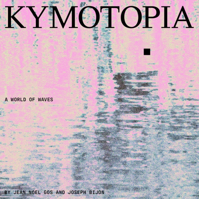 Kymotopia - A World Of Waves - Physical CD + Poster